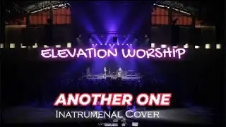 Elevation Worship - Another One - Instrumental Cover with Lyrics