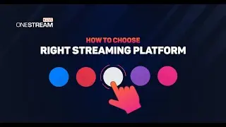 Tips to Choose the Right Streaming Platform