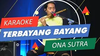 TERBAYANG BAYANG ONA SUTRA KARAOKE