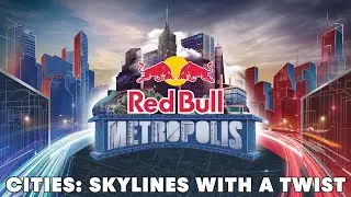 The Ultimate Cities: Skylines Challenge | Red Bull Metropolis