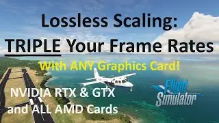 TRIPLE Your Frame Rates | Lossless Scaling Frame Generation | MSFS 2020