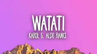 KAROL G - WATATI (feat. Aldo Ranks) (From Barbie The Album)