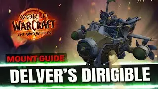 Delver's Dirigible MOUNT Guide! The War Within First Customizable Mount