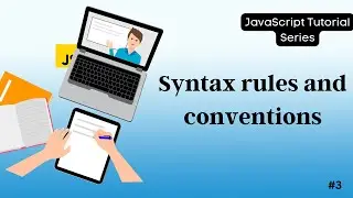 03 JavaScript Syntax Rules and Conventions: A Comprehensive Guide to Clean Code | Tutorial