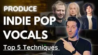 Produce Indie Pop Vocals: My Top 5 Techniques