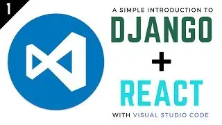 Django and React Tutorial // 1 - Creating a Fullstack Application