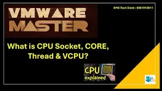 VMware Tutorial | What is CPU Socket, CORE, Thread & VCPU? | VMware Training