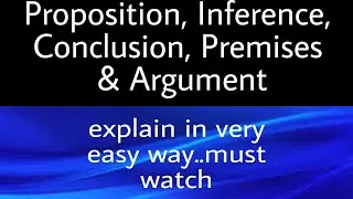 Introduction to logic.lec#2| proposition, inference, conclusion,premises,argument|logic with example