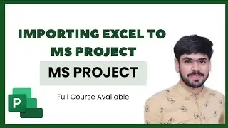 29 Importing Excel File to MS Project