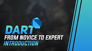 Introduction to Dart - From Novice to Expert Tutorial Series