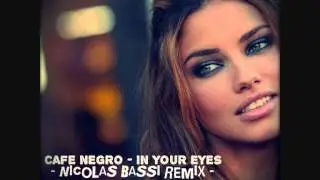 Cafe Negro - In Your Eyes (Nicolas Bassi Remix)