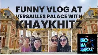 VERSAILLES PALACE / KHAYKHITZ / FUNNY VLOG / BFF