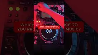Which do you prefer with the CDJ-3000?