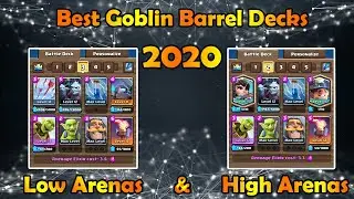 Best Goblin Barrel Decks 2020 | Low & High Arena Decks!