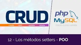 CRUD  con PHP y MySQL -  12  Los Setters de las entidades (POO)