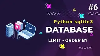 6- كورس قواعد البيانات بالبايثون python sqlite3 | LIMIT - ORDER BY