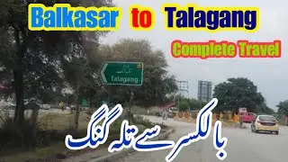 Balkasar to Talagang | complete travel from Balkasar Interchange to Talagang City |