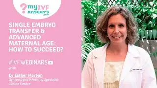 Single embryo transfer & advanced maternal age:  how to succeed?   #IVFWEBINARS