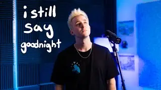 tate mcrae - i still say goodnight (cover by vaultboy)