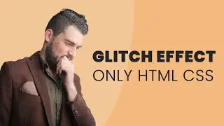 CSS Glitch Effect | CSS Animation Examples