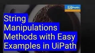 String Manipulations in UiPath | String operation in UiPath