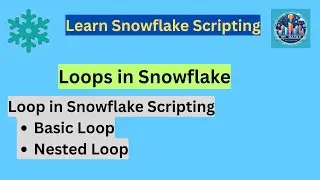 Basics of Loops in Snowflake Scripting | Snowflake Scripting Tutorial | Loop