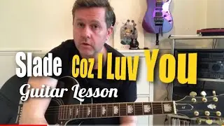 Slade - Coz I Luv You - Easy Acoustic Guitar Lesson