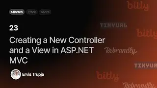 23. Creating a New Controller and a View in ASP.NET MVC