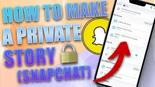 Snapchat How to Make a Private Story (2024)