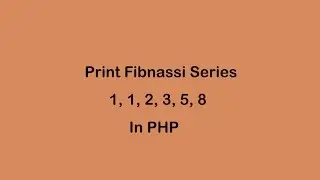 How to print fibnossi series in php