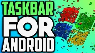 How To Get a TaskBar On Android