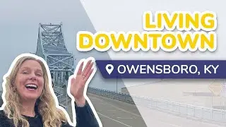 Living in Downtown Owensboro Kentucky