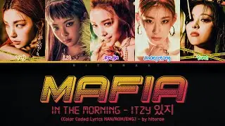 ITZY – Mafia In the morning (마.피.아. In the morning) Color Coded Lyrics Han/Rom/Eng