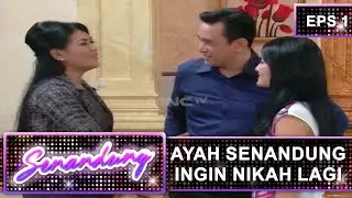 Ayah Senandung Ingin Menikah Lagi  - Senandung Eps 1 Part 1