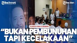 UPDATE VINA CIREBON - Terungkap dalam Sidang PK Kasus Ini Bukan Pembunuhan, Tapi Kecelakaan