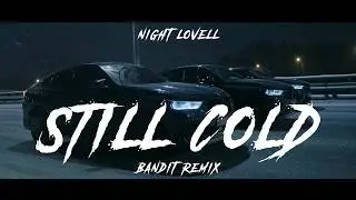 Night Lovell - Still Cold ( BANDIT REMIX )