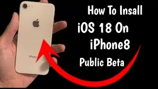 How To Install iOS 18 On iPhone 8 Public Beta