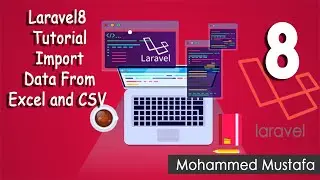 34-Laravel 8 Tutorial - Import Data From Excel and CSV لارافيل  8