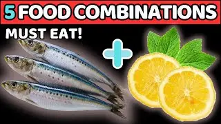 EAT NOW! 5 Food Combinations that INSTANLY boost your health