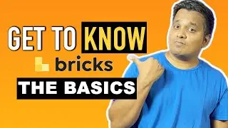 Bricks Builder for WordPress Getting Started Tutorial - THE BASICS