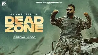 Dead Zone - Gulab Sidhu (Official Video) | Jay Dee | Pendu Boyz Music | Punjabi Songs 2022