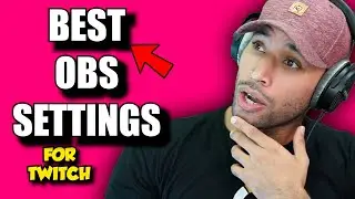 Best OBS Settings for Your TWITCH Live Stream | 2020 |