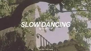 Slow Dancing | V (BTS - 방탄소년단) English Lyrics