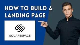 How To Build A Landing Page On Squarespace
