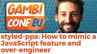 styled-ppx: How to mimic a JavaScript feature and over-engineering CSS / Dave / GambiConf EU 2022