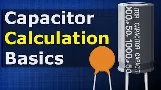 Capacitor calculations - Basic calculations for capacitors in series and parallel