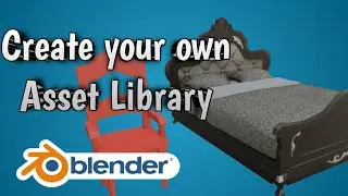 Create your Own Asset Library | Blender 3D