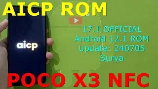 AICP 17.1 OFFICIAL for Poco X3 Android 12.1 ROM Update: 240705