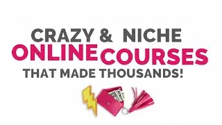 Crazy Course Ideas That Sell Really Well