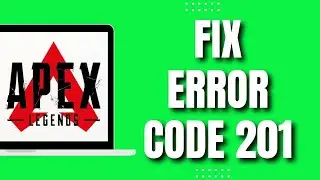 How To Fix Apex Legends Error Code 201 Failed To Login To Connect To Server Try Again Later (2023)